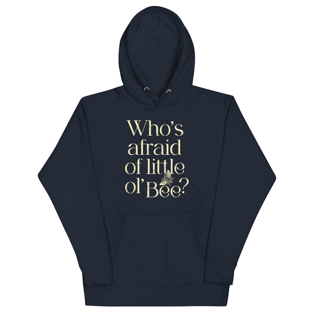 Who's Afraid Of Little Ol' Bee? Unisex