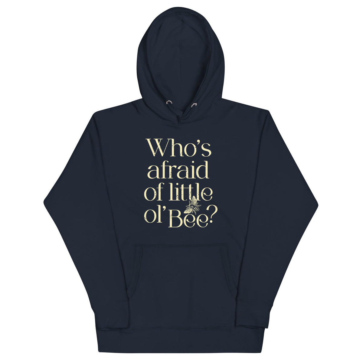 Who's Afraid Of Little Ol' Bee? Unisex