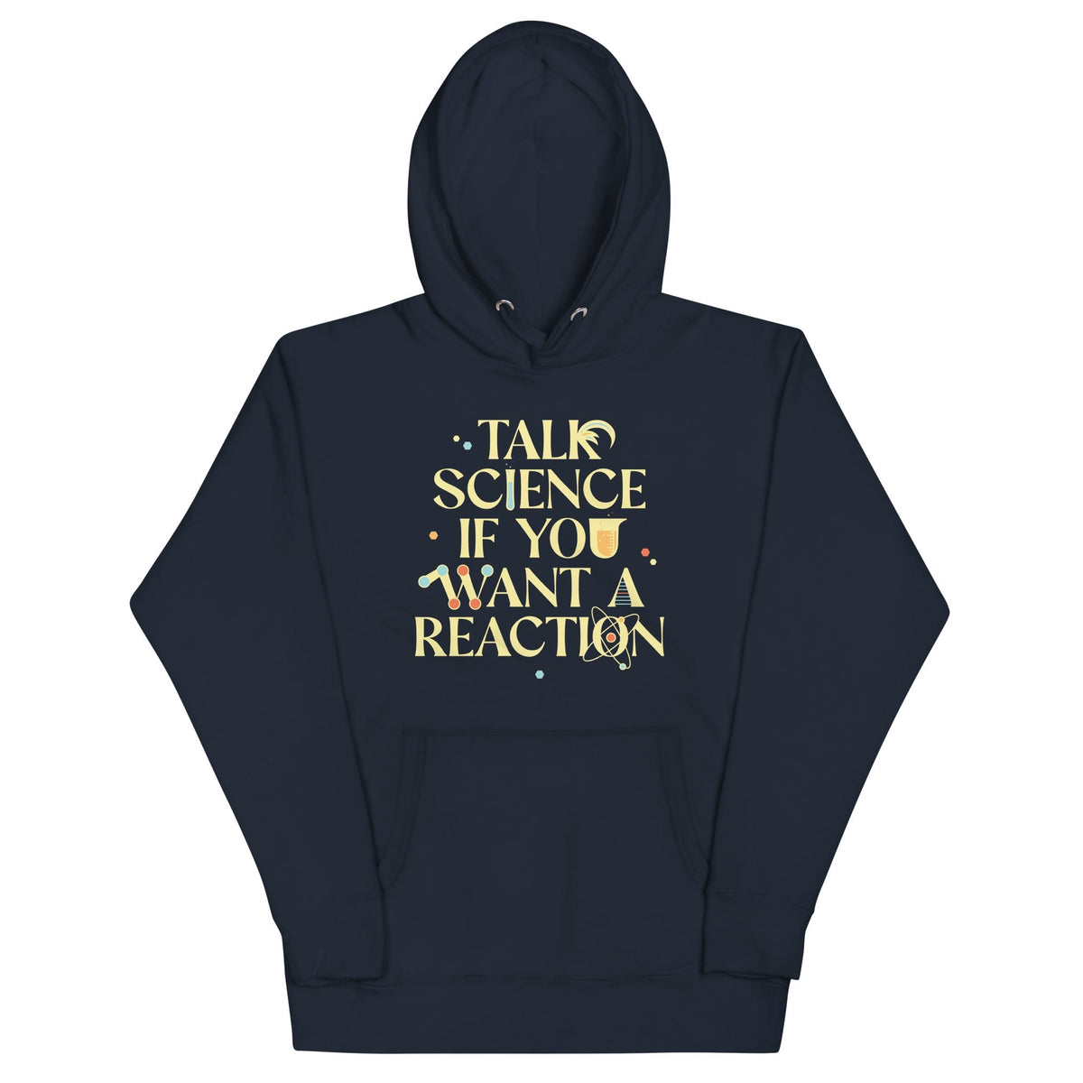 Talk Science If You Want A Reaction Unisex