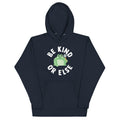 Be Kind Or Else Unisex