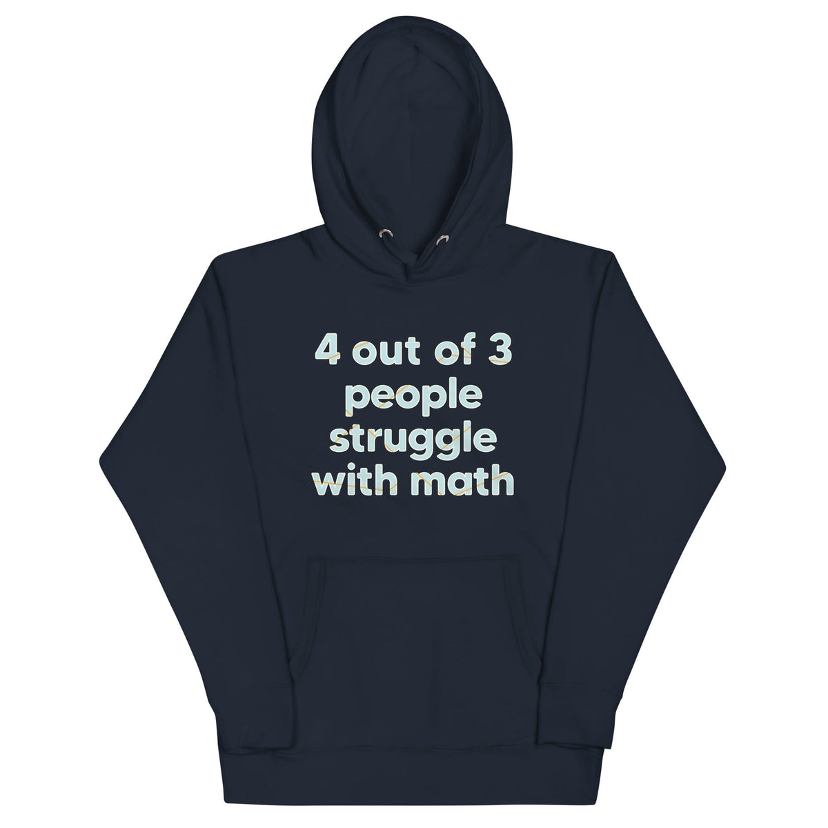 4 Out Of 3 People Struggle With Math Unisex