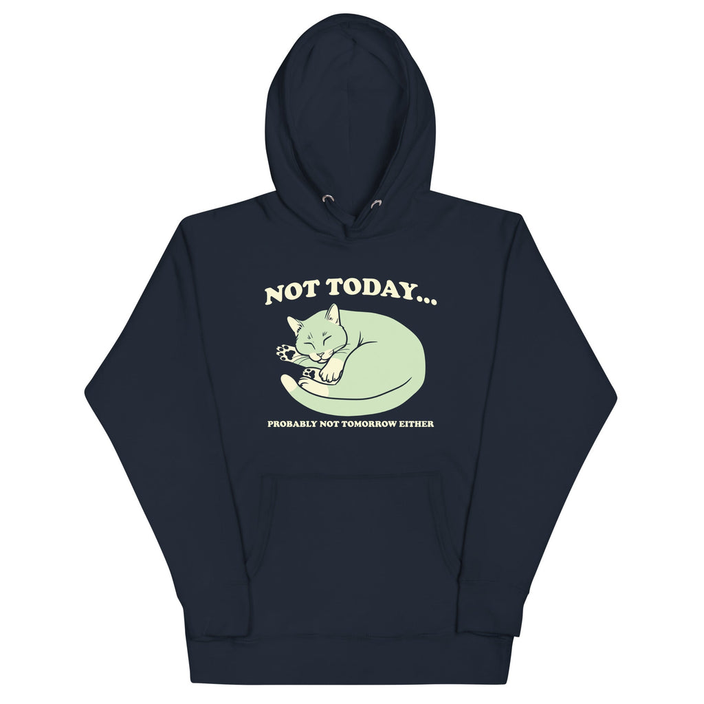 Not Today Probably Not Tomorrow Either Unisex