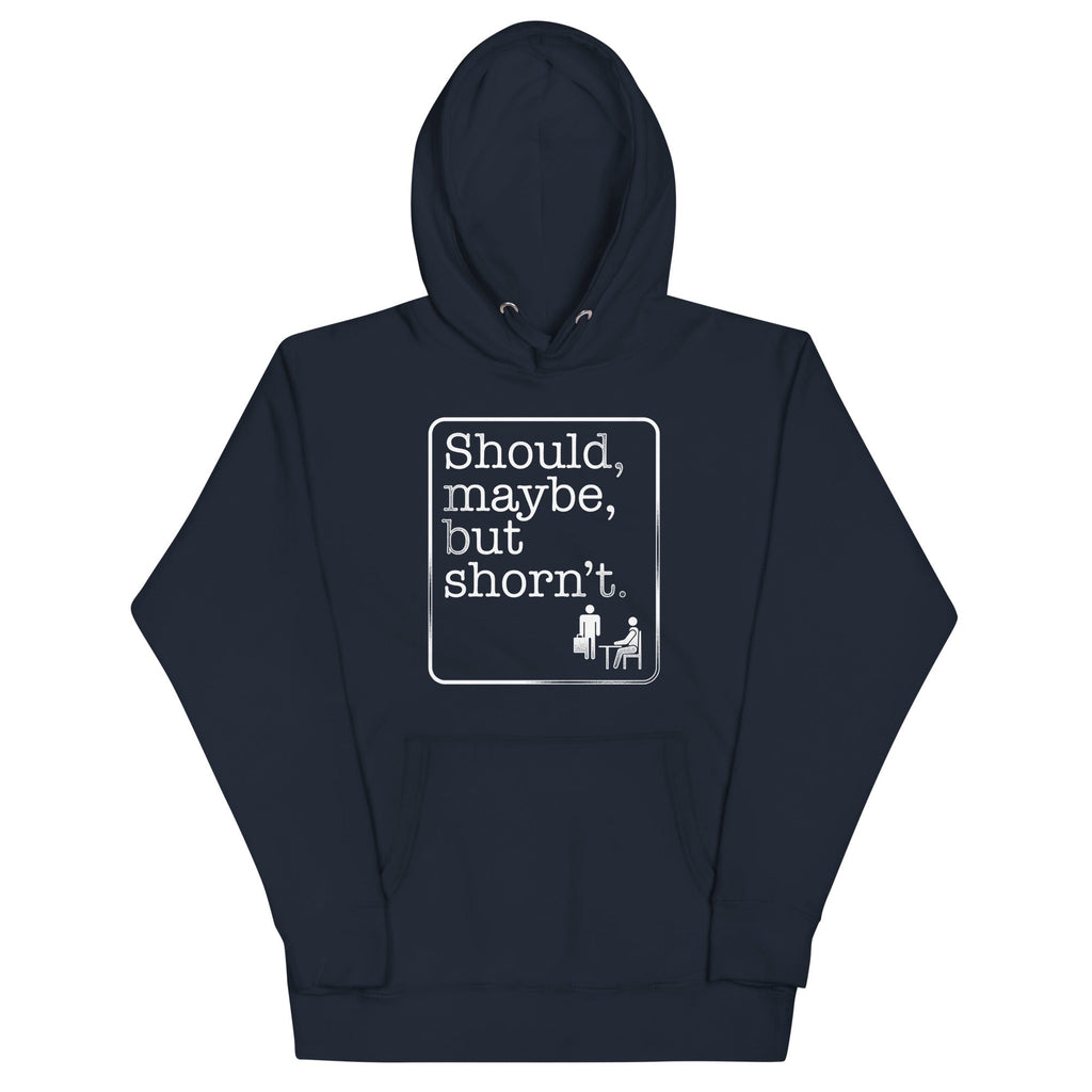 Should, Maybe, But Shorn't Unisex