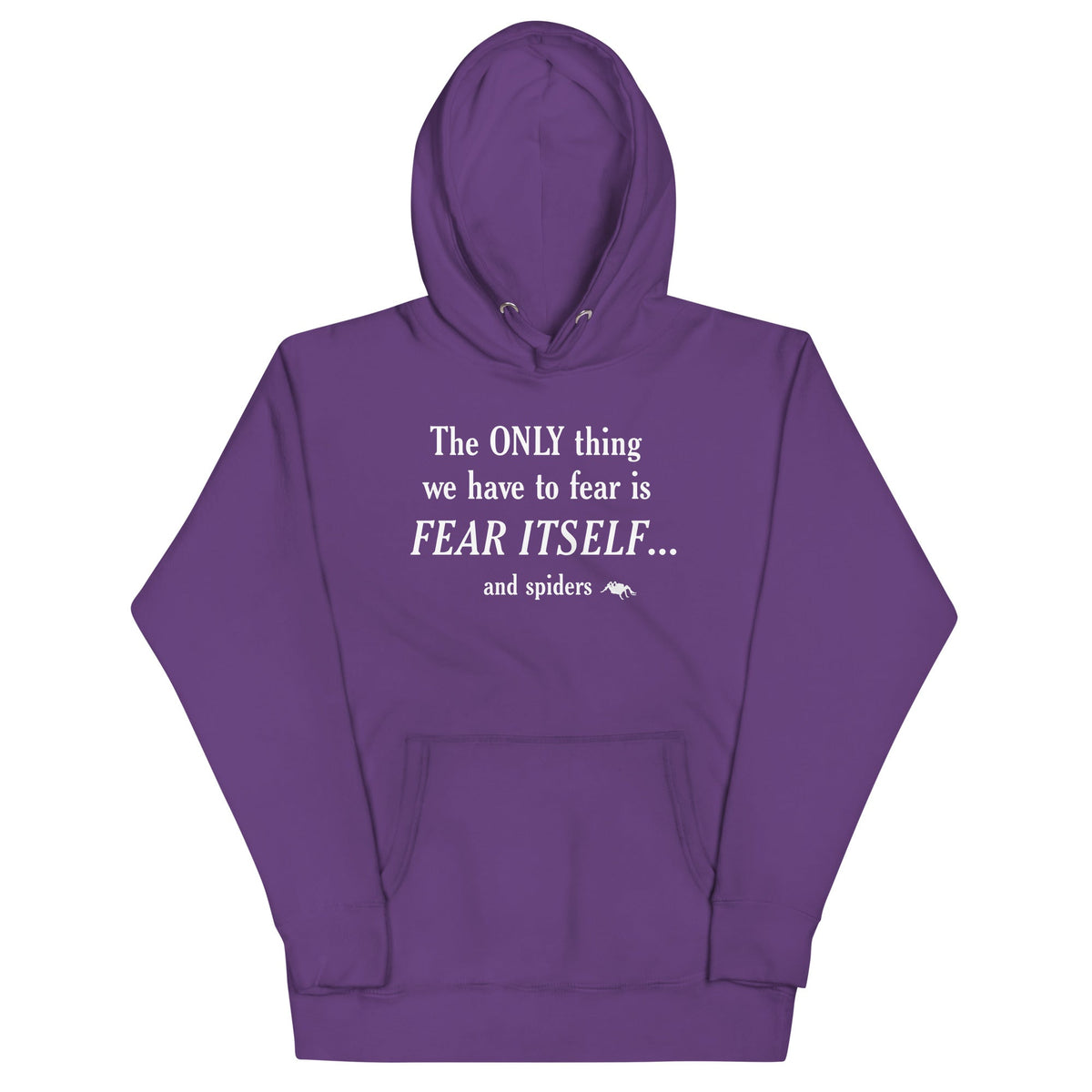 The Only Thing We Have To Fear Unisex