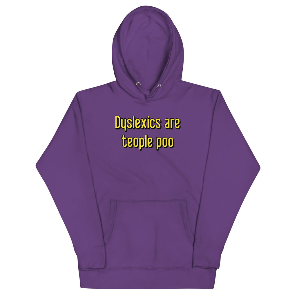 Dyslexics are teople poo Unisex