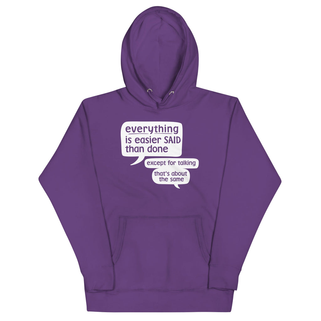 Everything Is Easier Said Than Done Unisex
