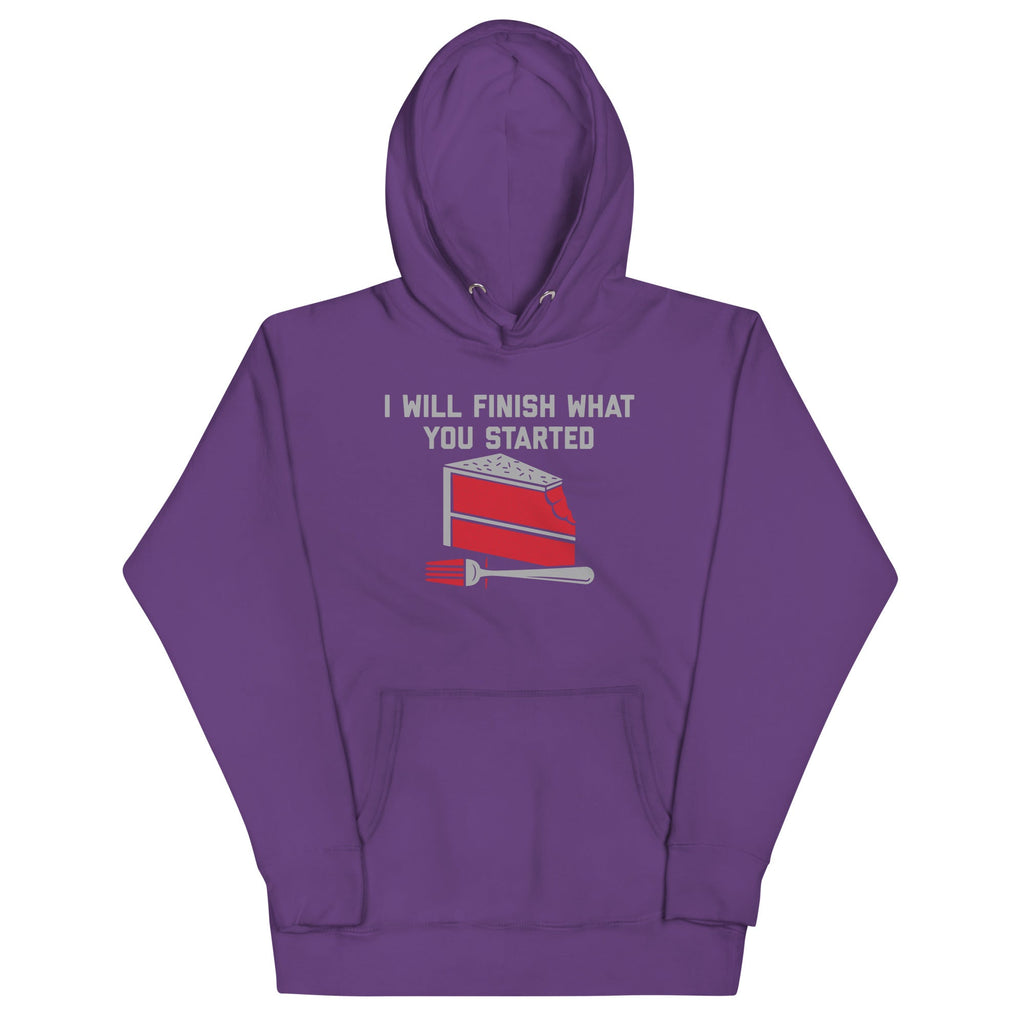I Will Finish What You Started Unisex