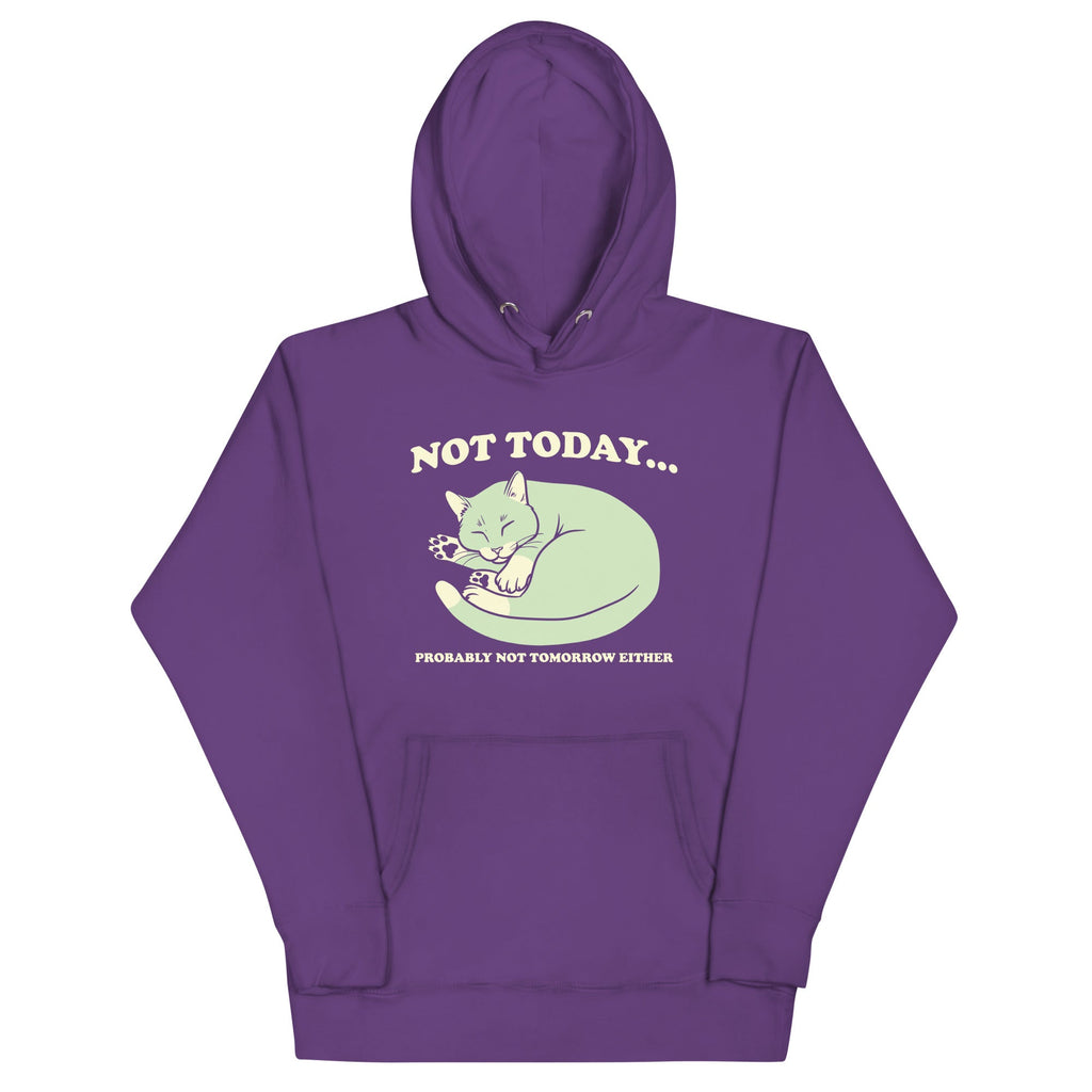 Not Today Probably Not Tomorrow Either Unisex
