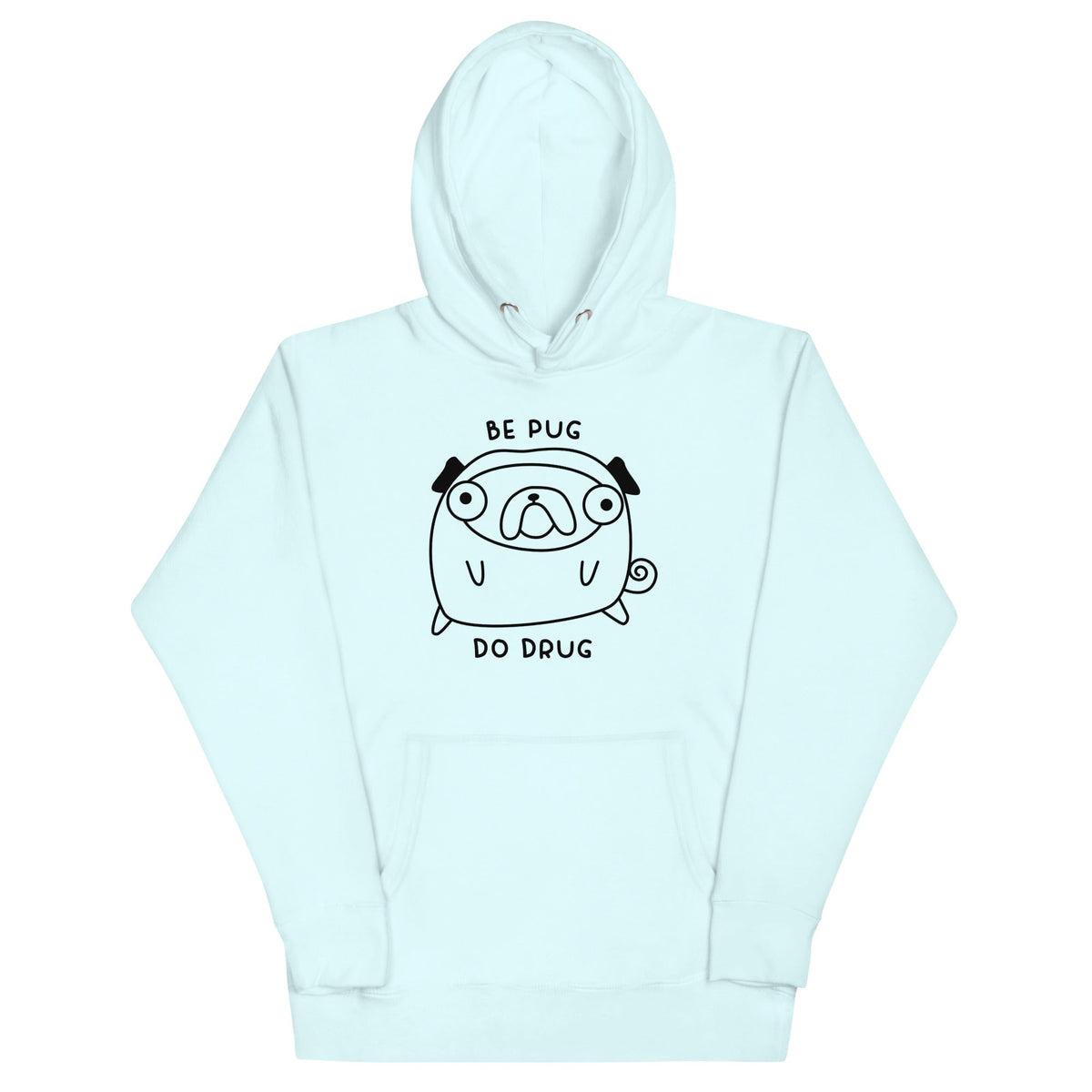 Be Pug Unisex