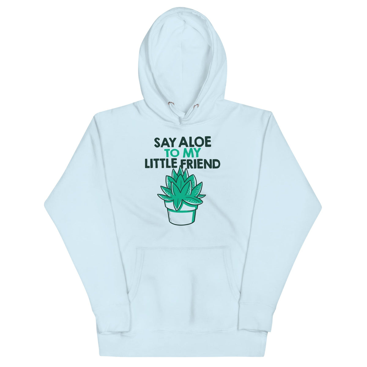 Say Aloe To My Little Friend Unisex