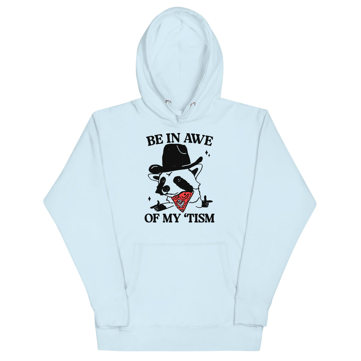 Be in Awe of my 'Tism (Raccoon Cowboy) Unisex