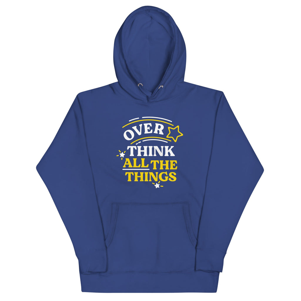 Over Think All The Things Unisex