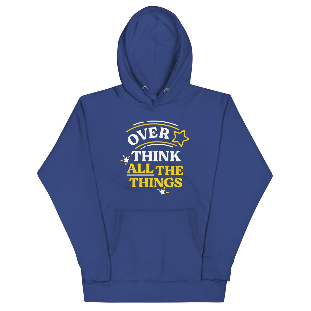 Over Think All The Things Unisex