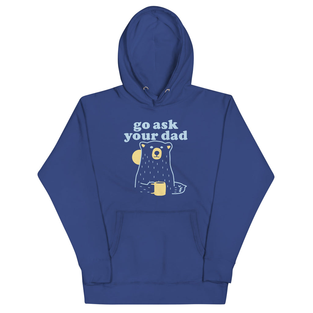 Go Ask Your Dad Unisex