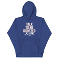 Talk To Me Rooster Unisex