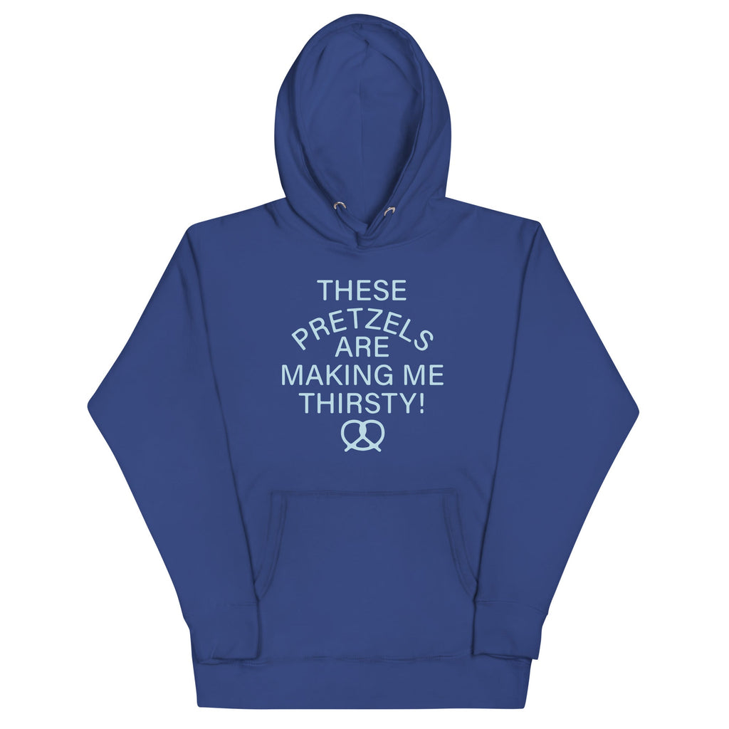 These Pretzels Are Making Me Thirsty! Unisex