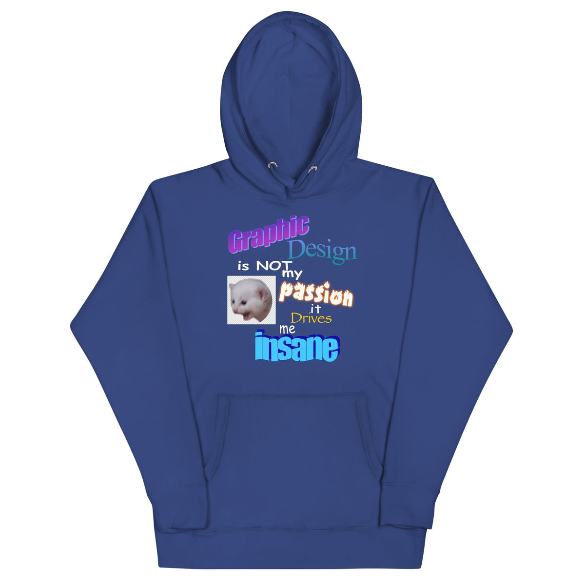 Graphic Design is NOT My Passion Unisex