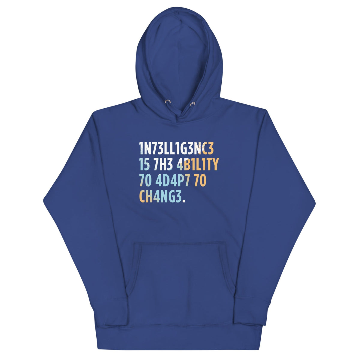 Intelligence is The Ability To Adapt Unisex