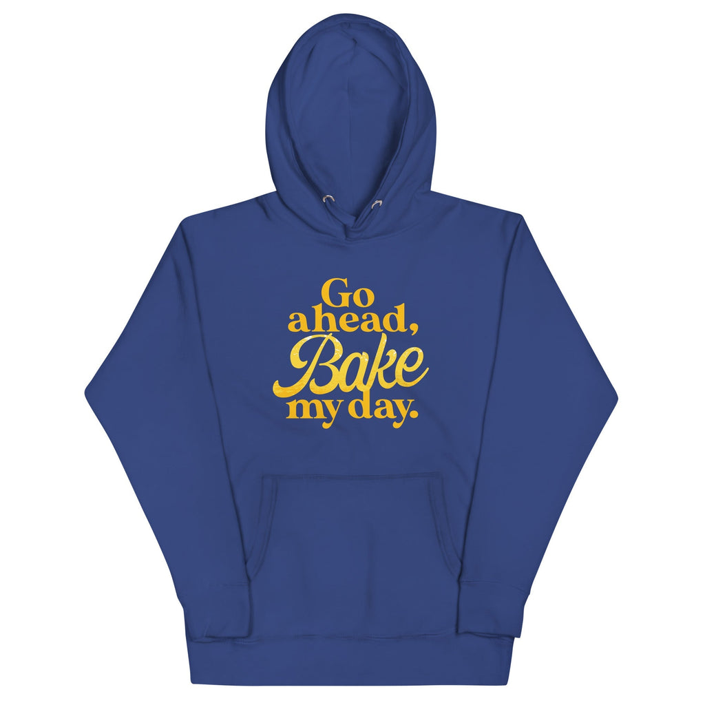 Go Ahead, Bake My Day Unisex