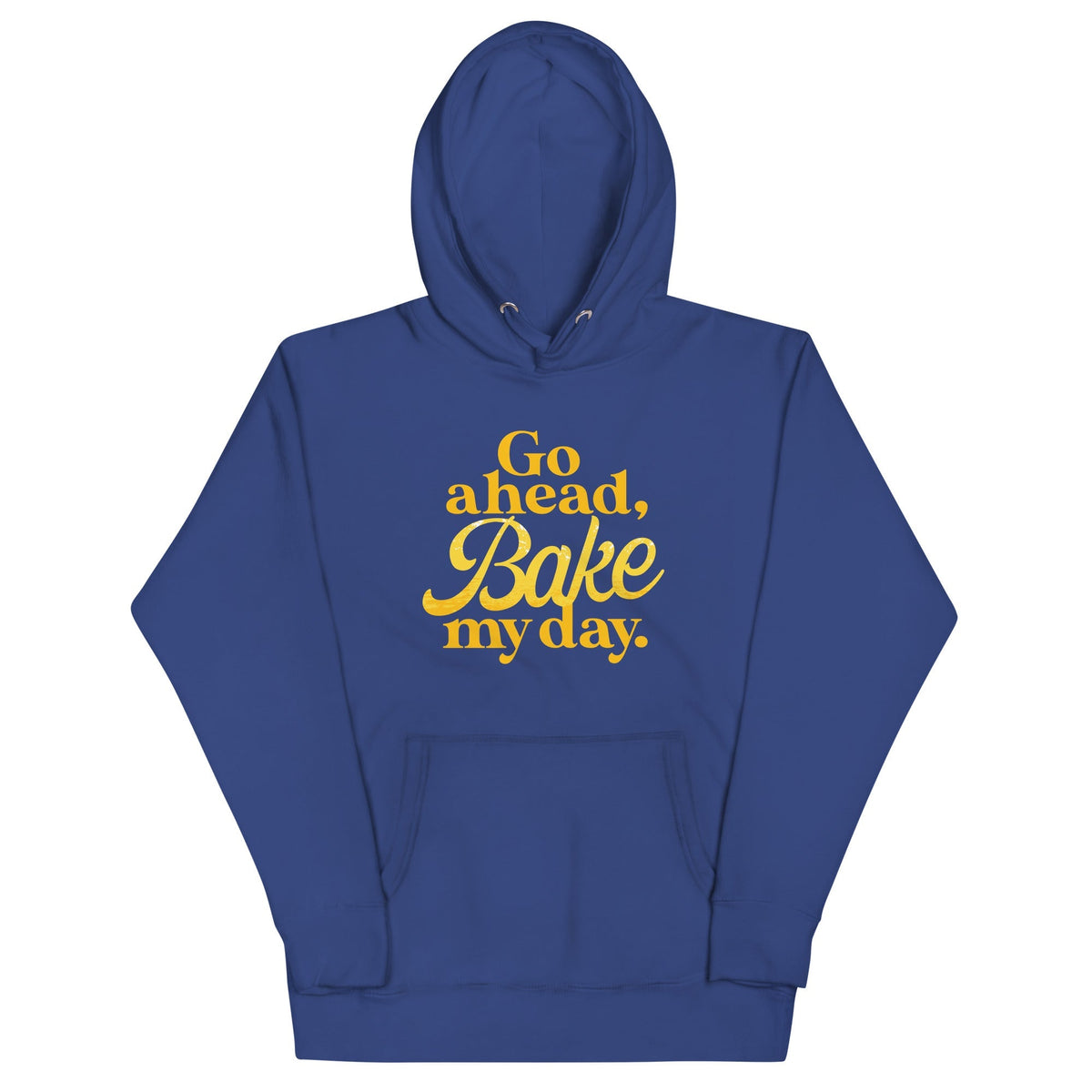 Go Ahead, Bake My Day Unisex