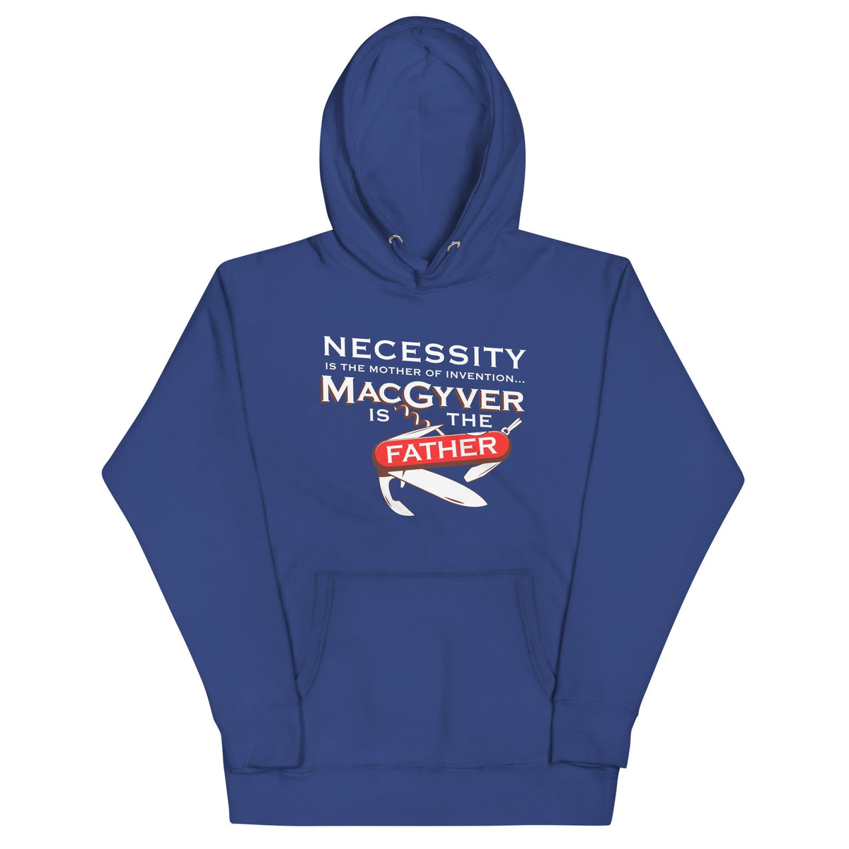 Necessity Is The Mother Unisex