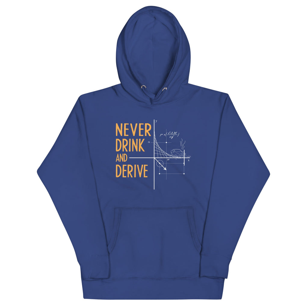 Never Drink and Derive Unisex