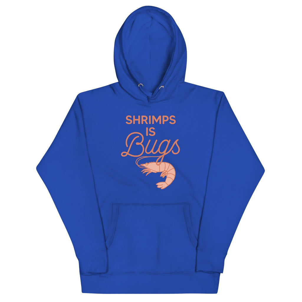 Shrimps Is Bugs Unisex
