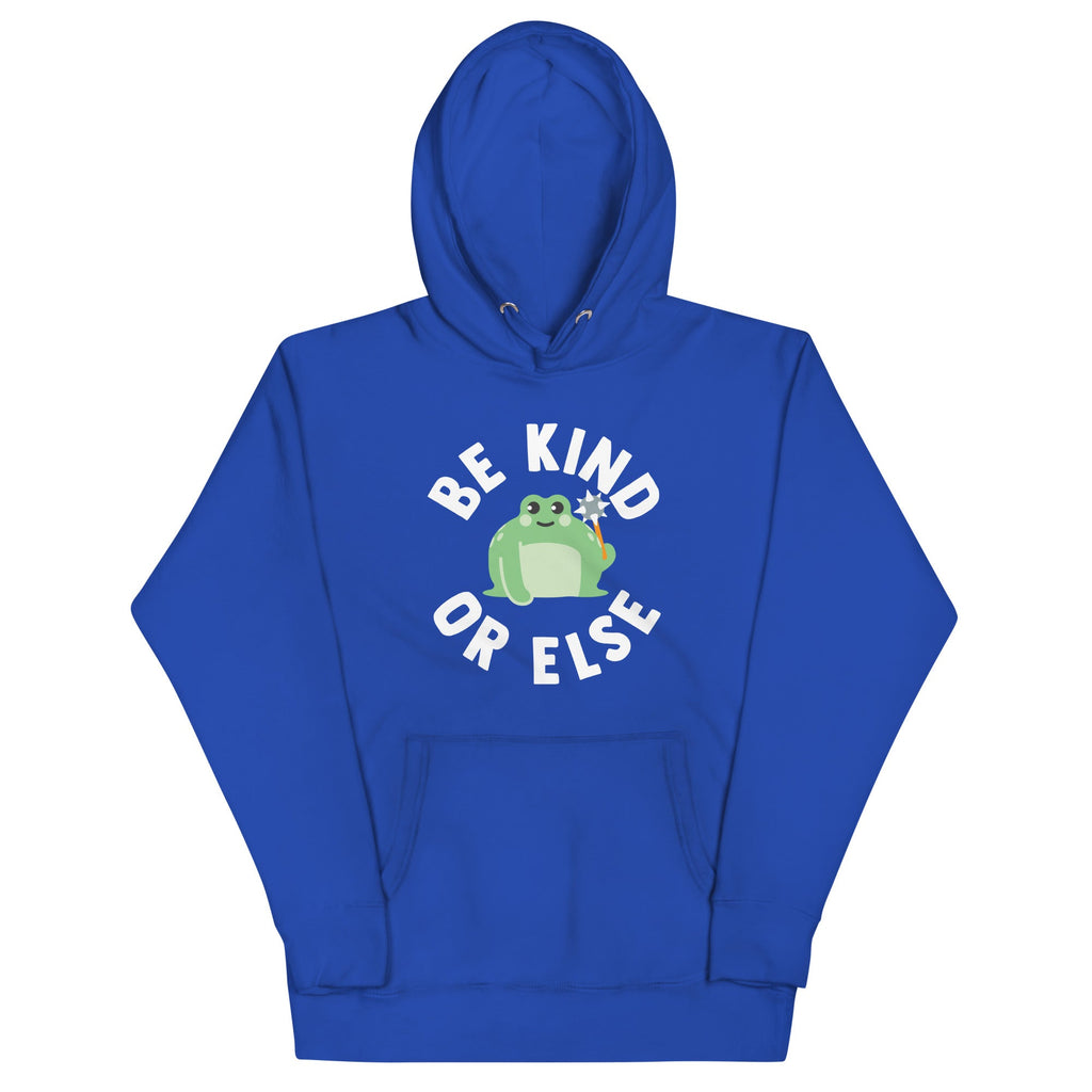 Be Kind Or Else Unisex