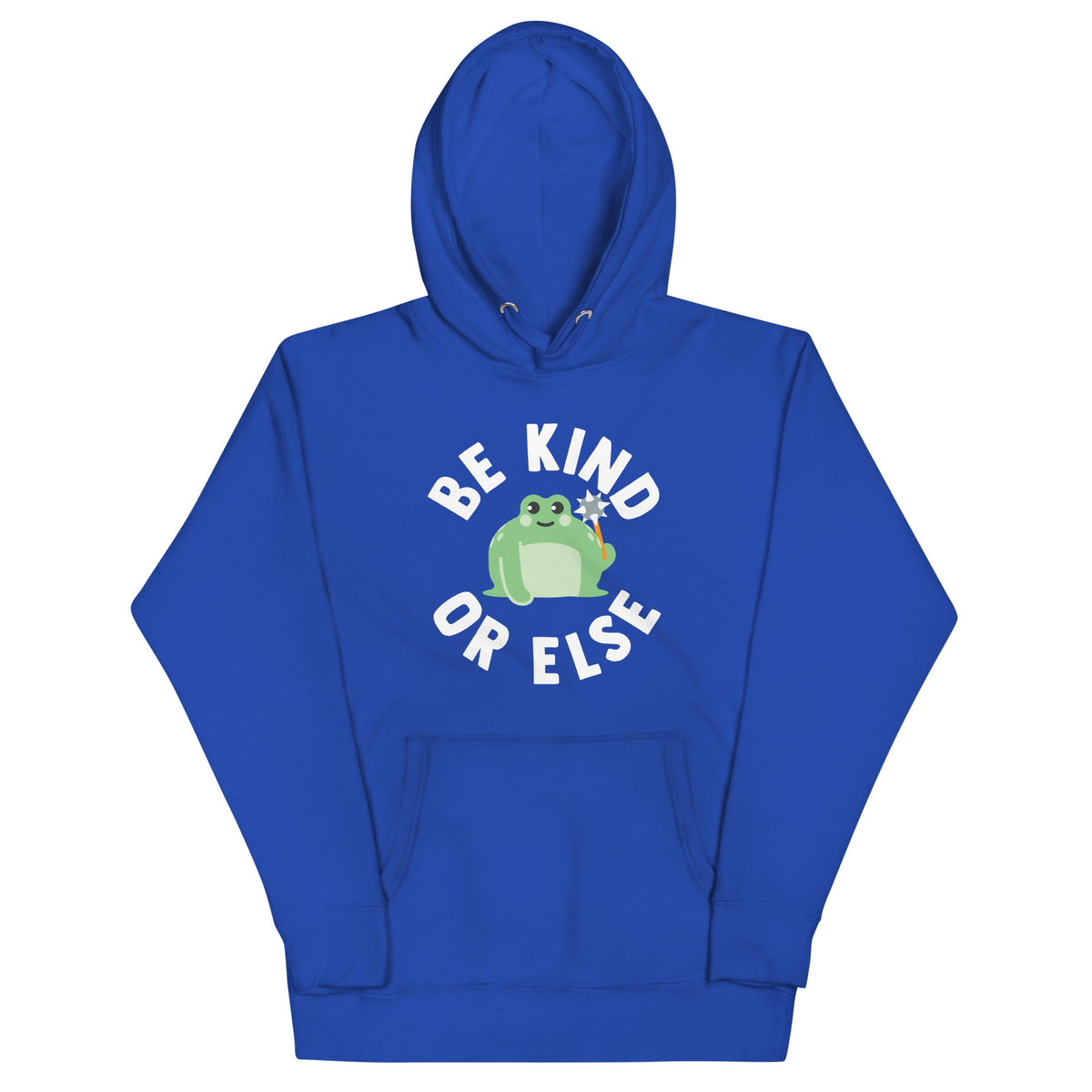 Be Kind Or Else Unisex