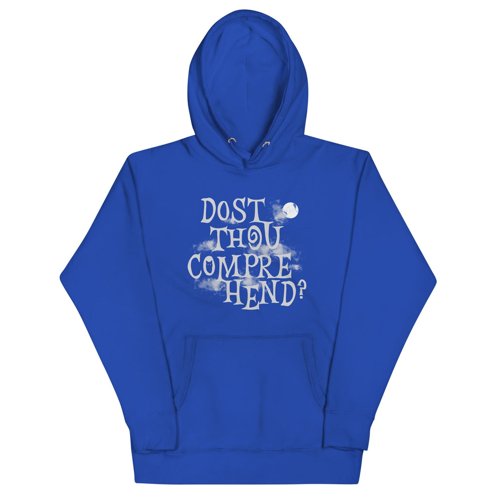 Dost Thou Comprehend? Unisex