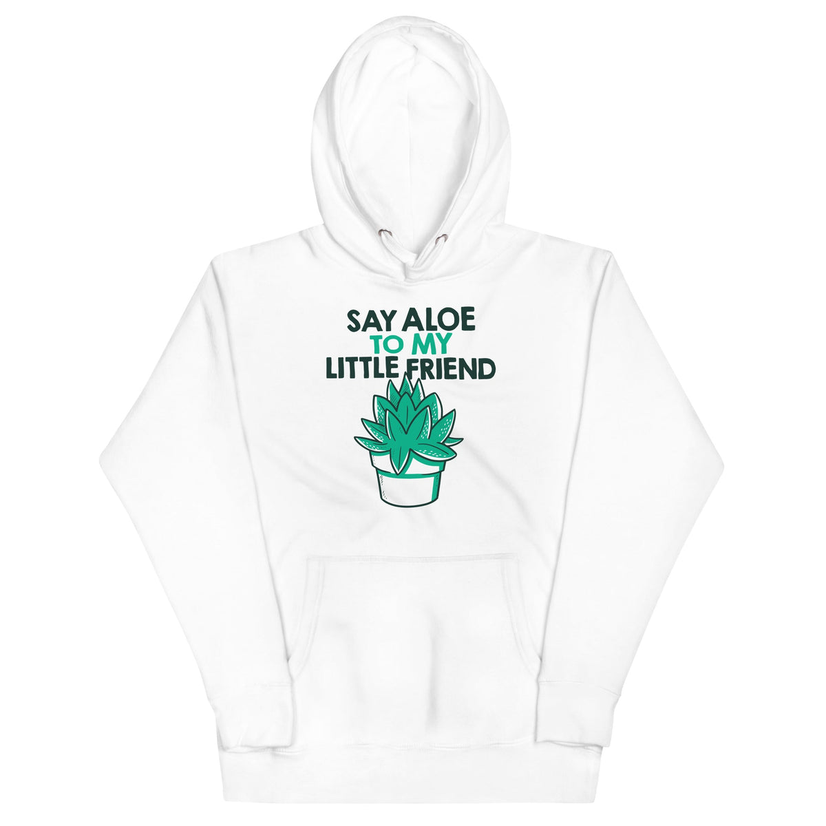 Say Aloe To My Little Friend Unisex