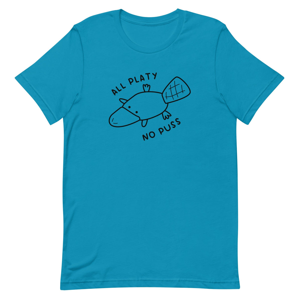All Platy, No Puss Unisex
