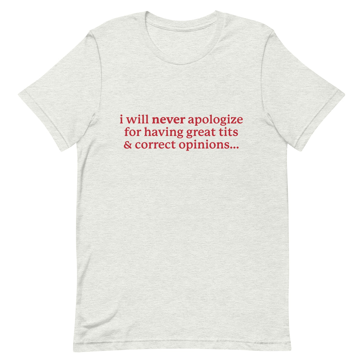 I Will Never Apologize (Great Tits & Correct Opinions) Unisex