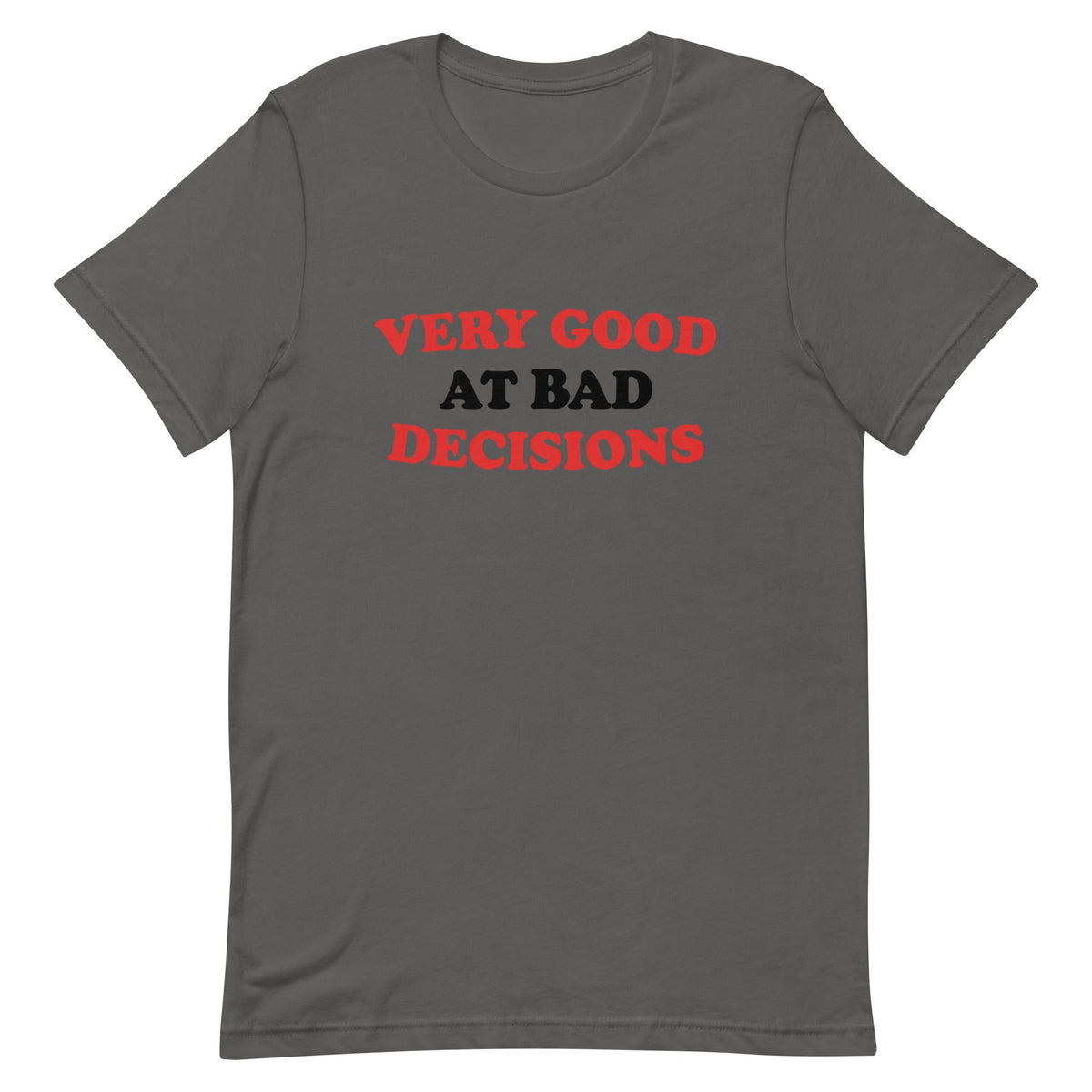 Very Good At Bad Decisions Men's Signature Tee