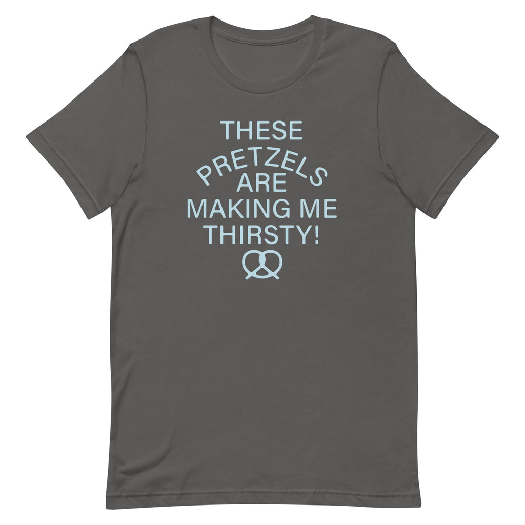 These Pretzels Are Making Me Thirsty! Men's Signature Tee