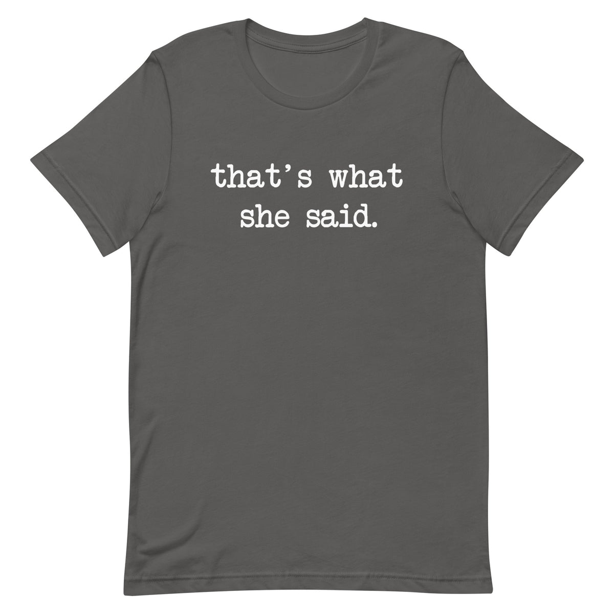That's What She Said Men's Signature Tee