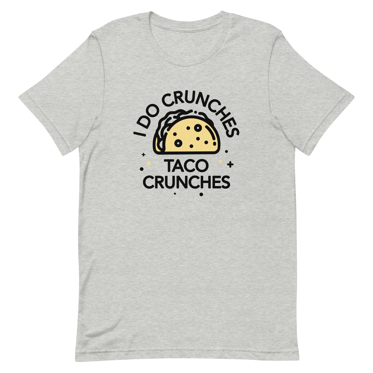 I Do Crunches Taco Crunches Men's Signature Tee