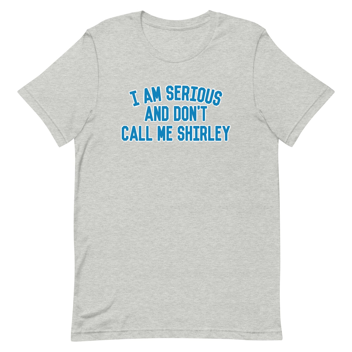 I Am Serious, And Don't Call Me Shirley Men's Signature Tee