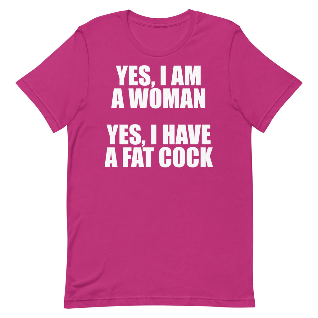 I Am a Woman (Fat Cock) Unisex
