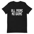 All Pains No Gains Unisex