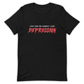 I Don't Need Pre-Workout I Have Depression Unisex