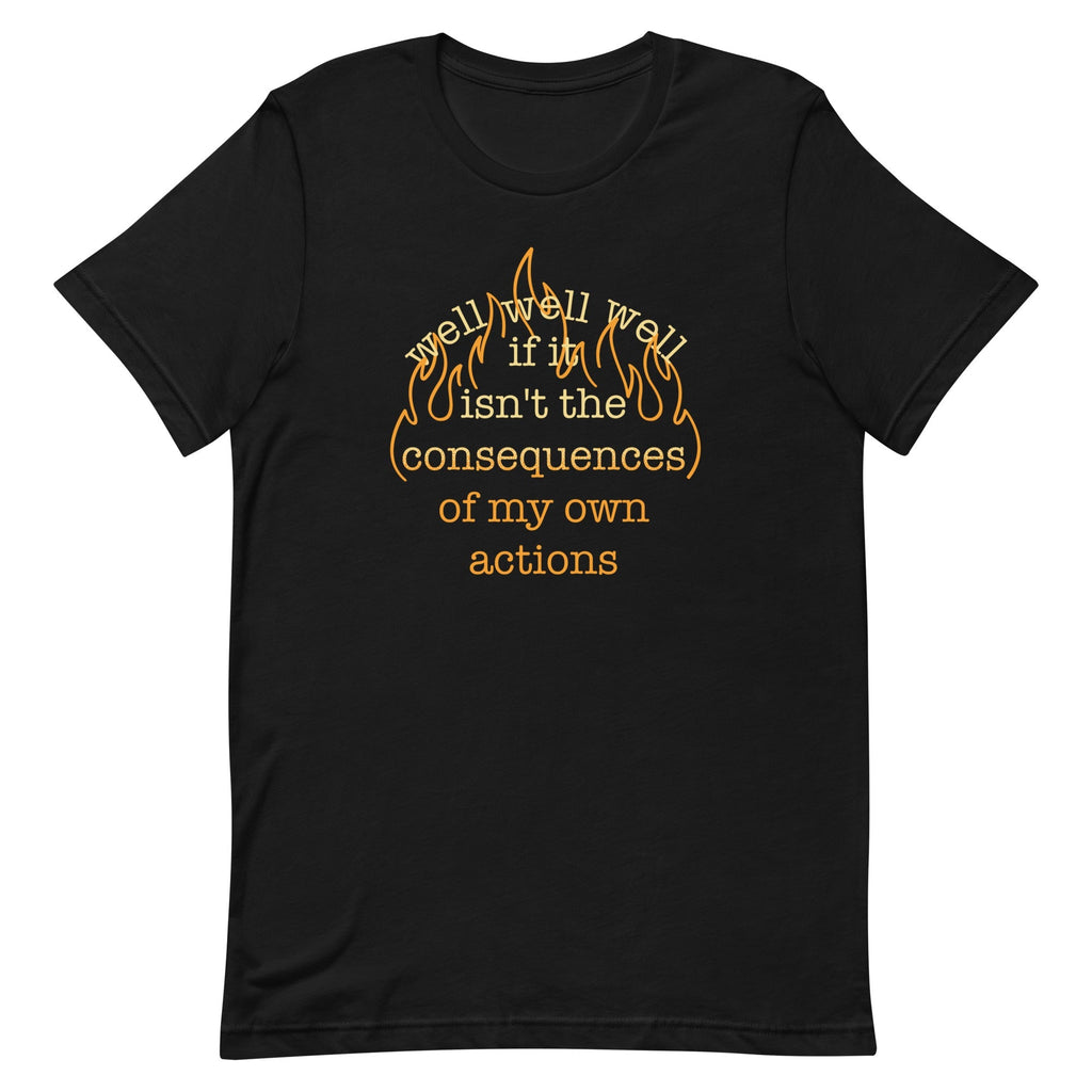 The Consequences Of My Own Actions Men's Signature Tee