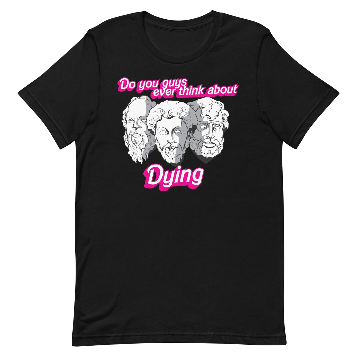 Do You Guys Ever Think About Dying (Philosophers) Unisex