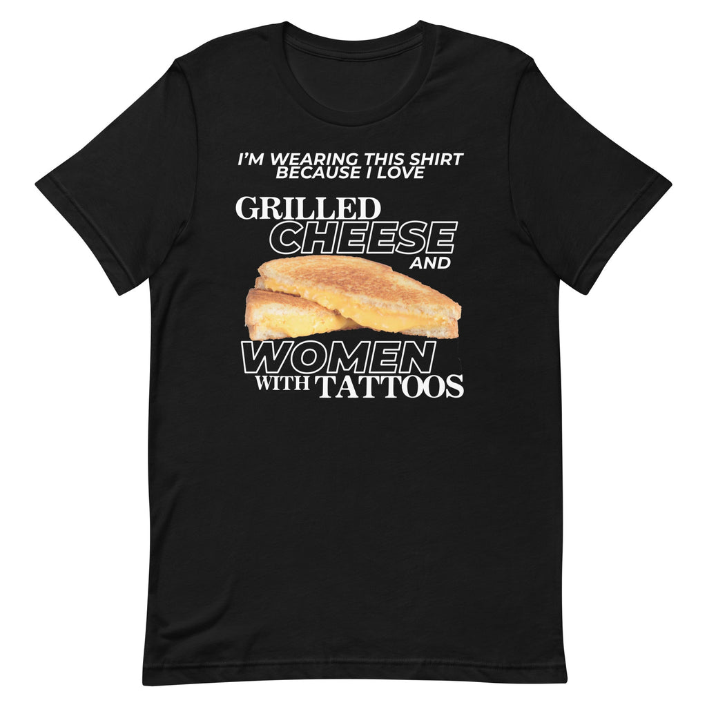 I Love Grilled Cheese & Women With Tattoos Unisex