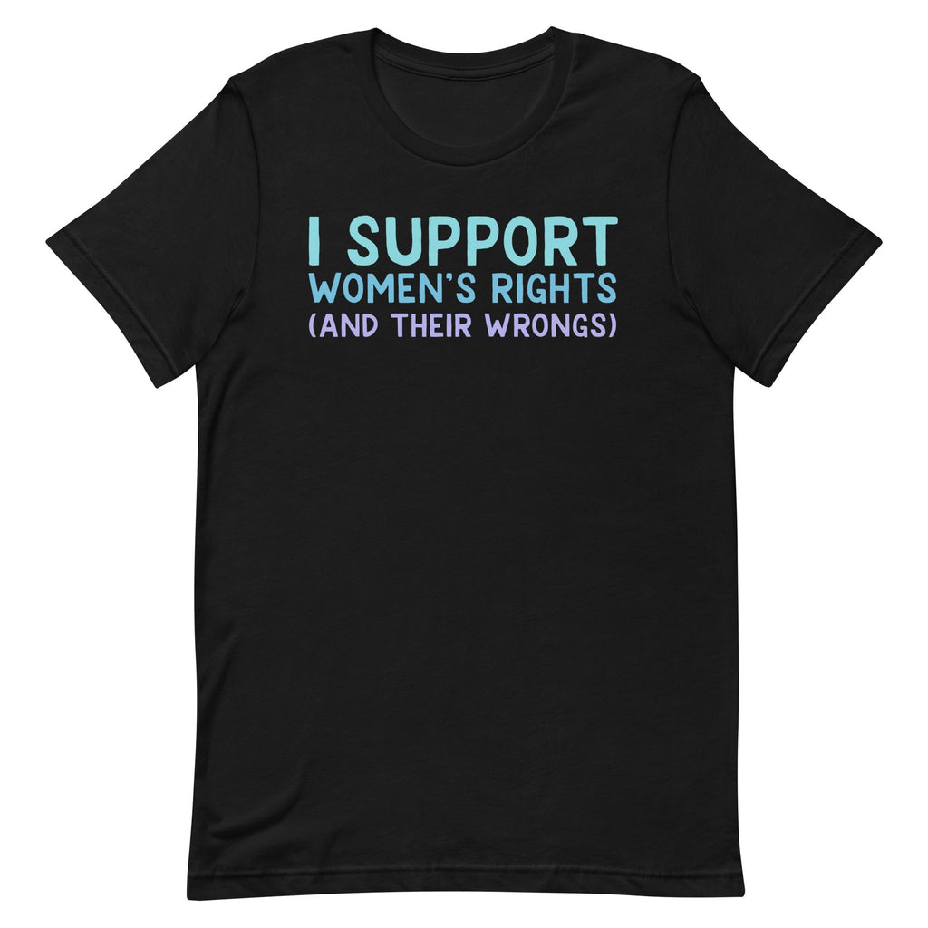 I Support Women's Rights (and Wrongs) Unisex V2