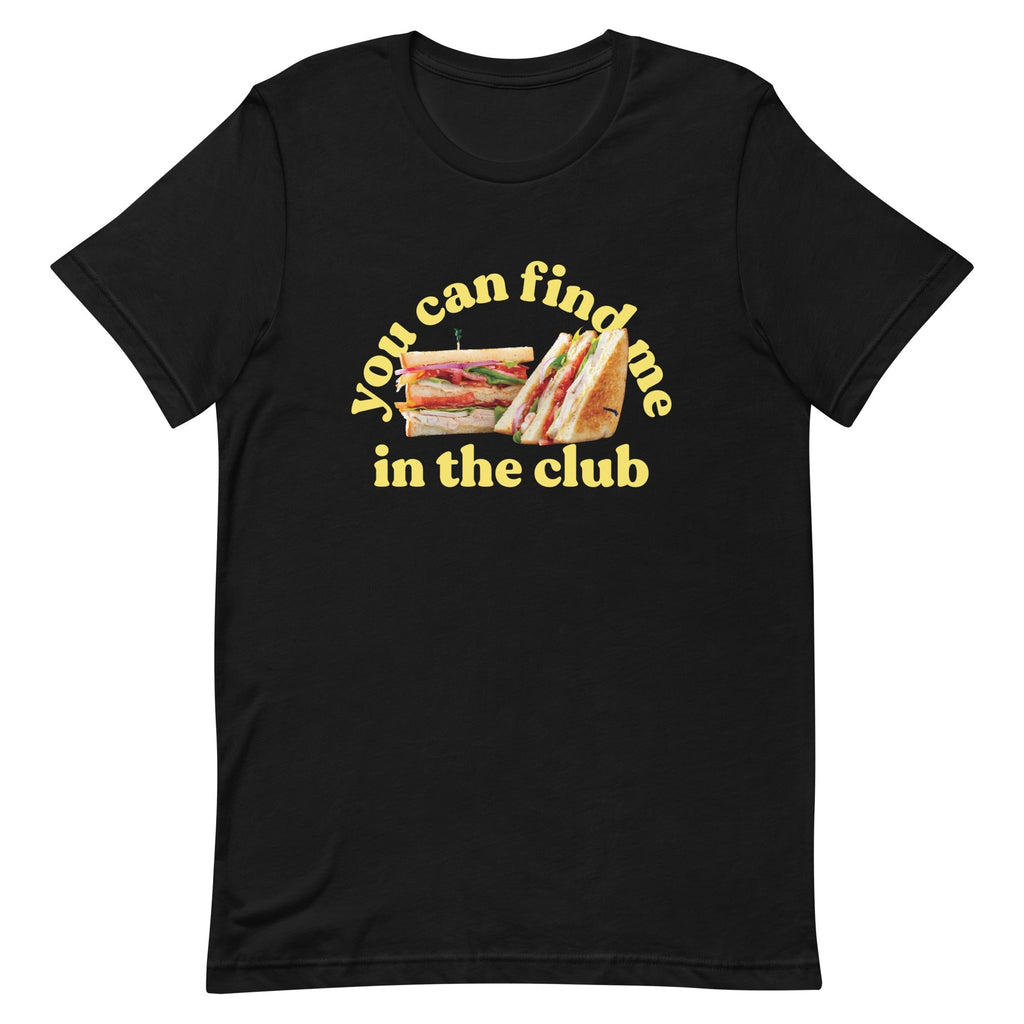 You Can Find Me In The Club Men's Signature Tee