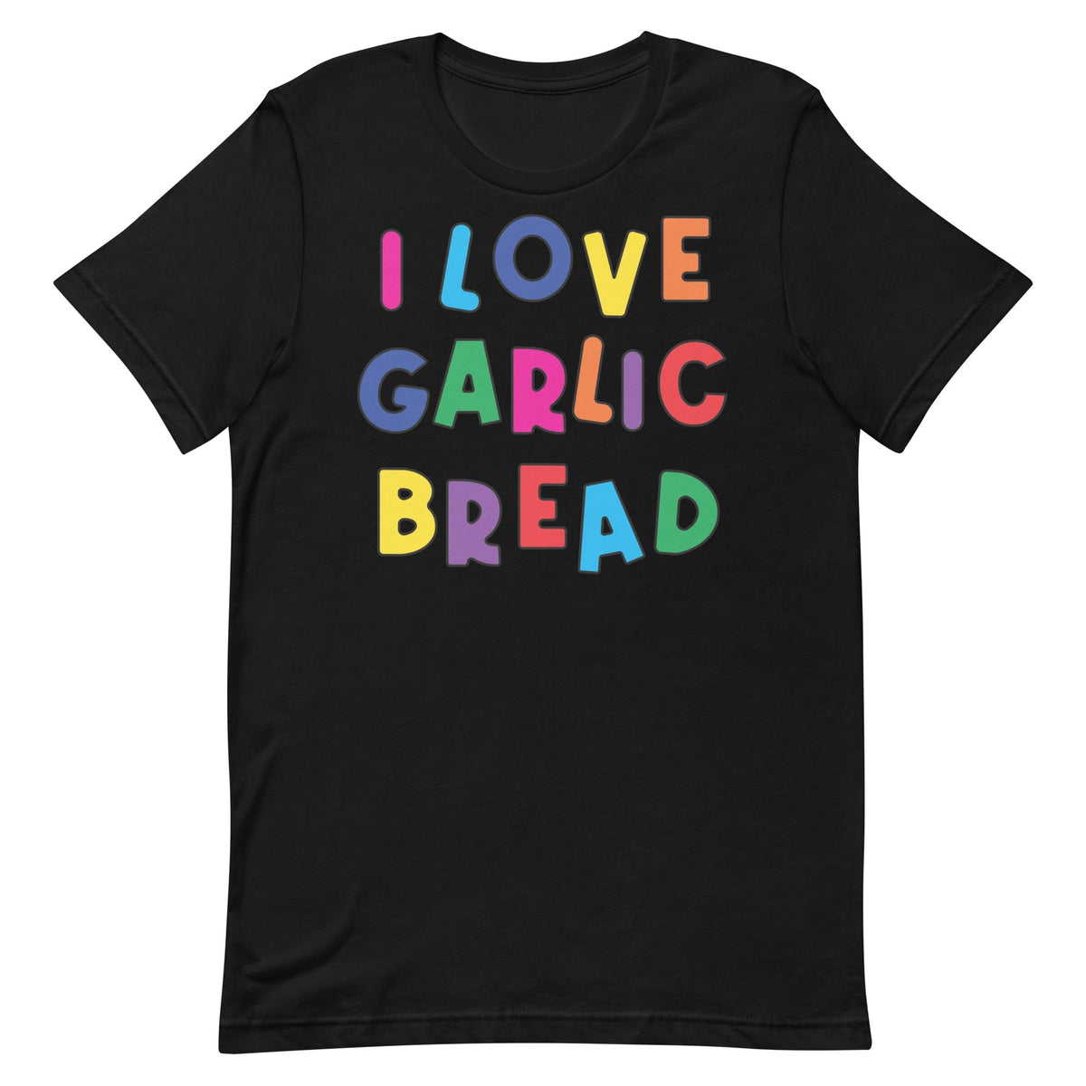 I Love Garlic Bread Unisex
