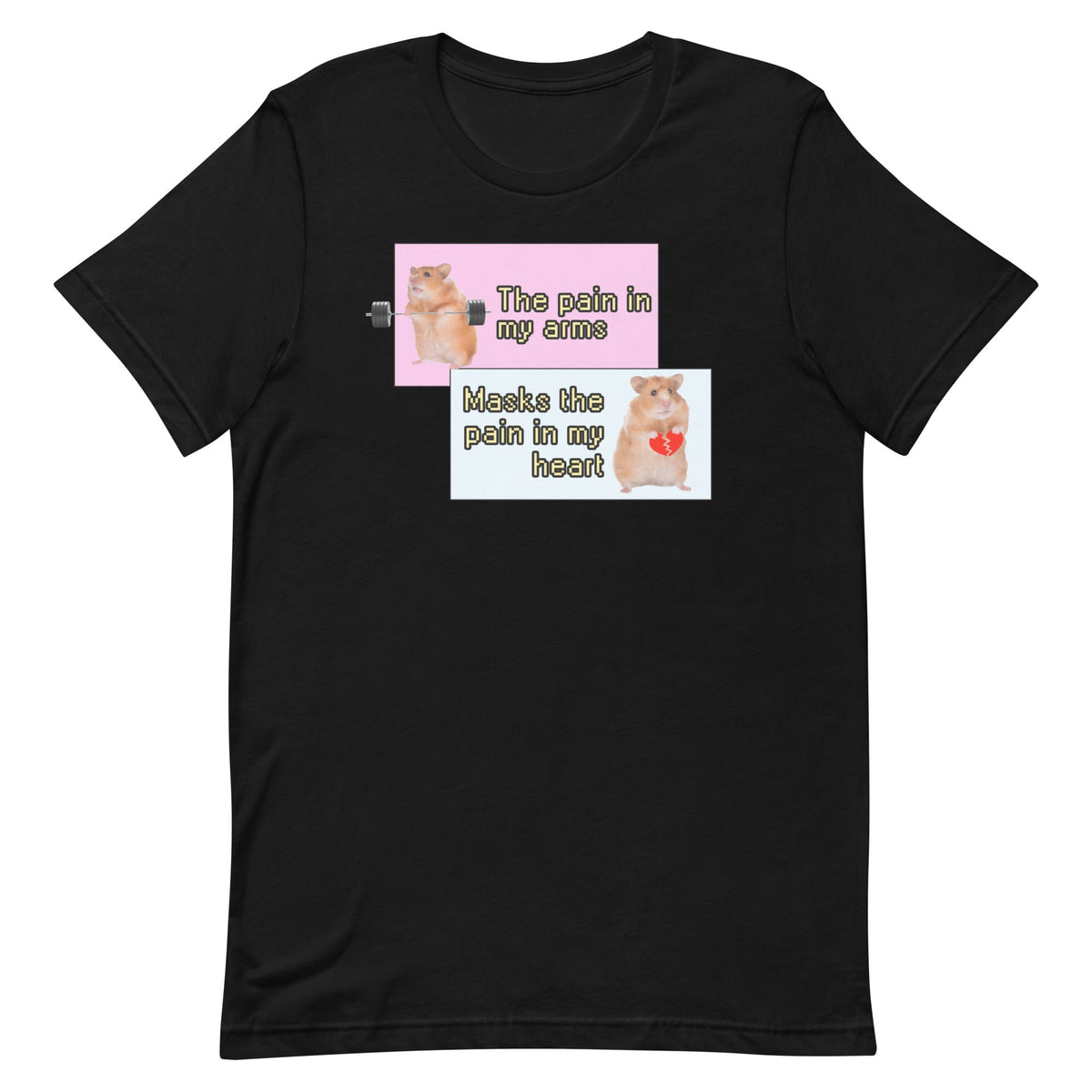Pain in My Arms Masks the Pain in My Heart Unisex