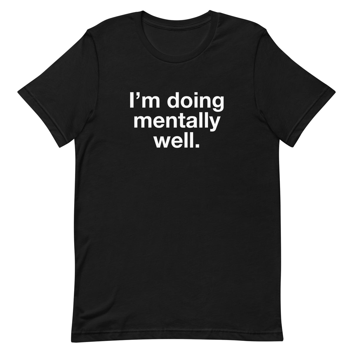 Doing Mentally Well (Old Shirt) Unisex