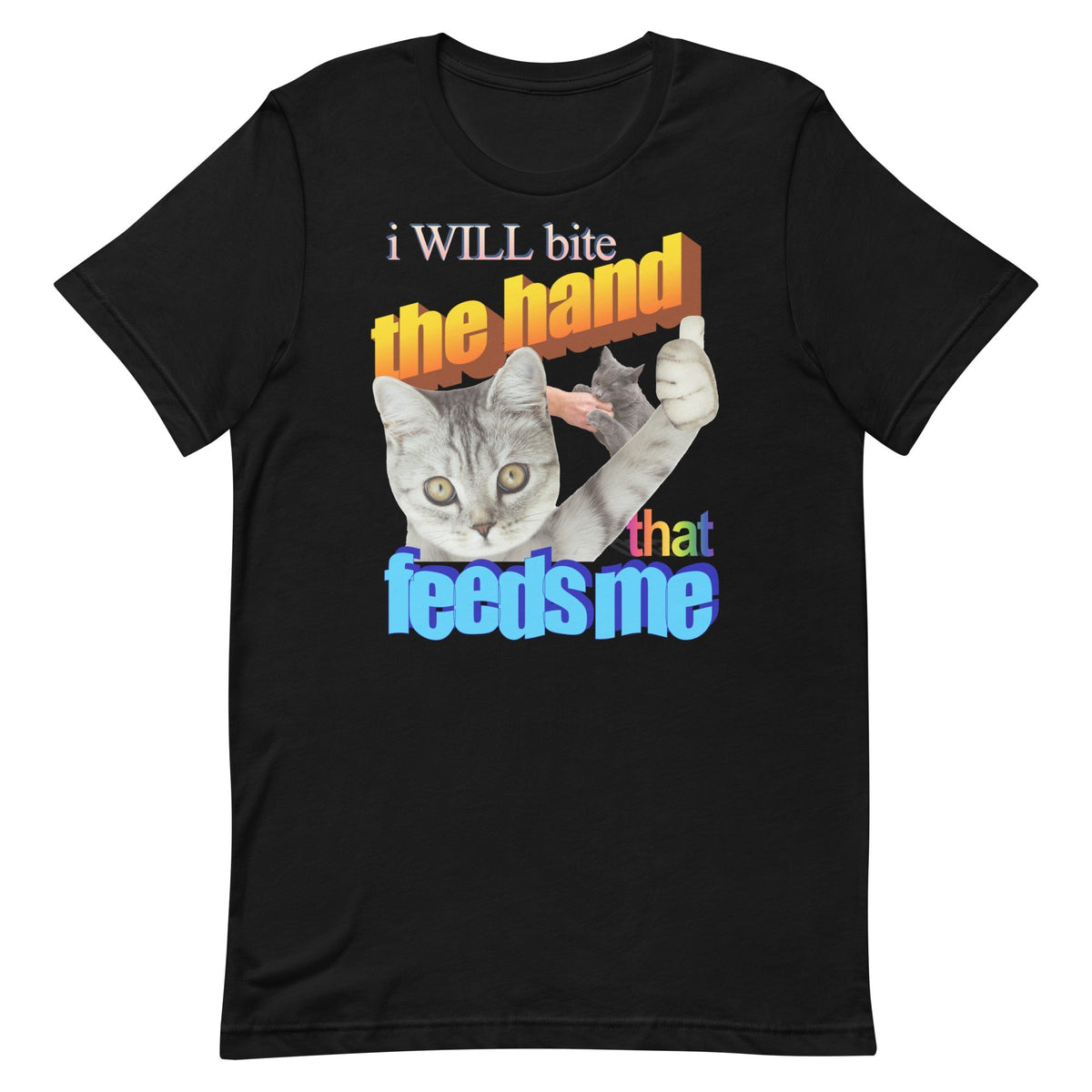 I WILL Bite the Hand That Feeds Me Unisex